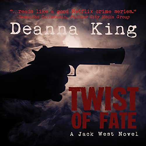 “Twist of Fate: A Jack West Novel” Written By Author Deanna King Now Available In Audiobook Format