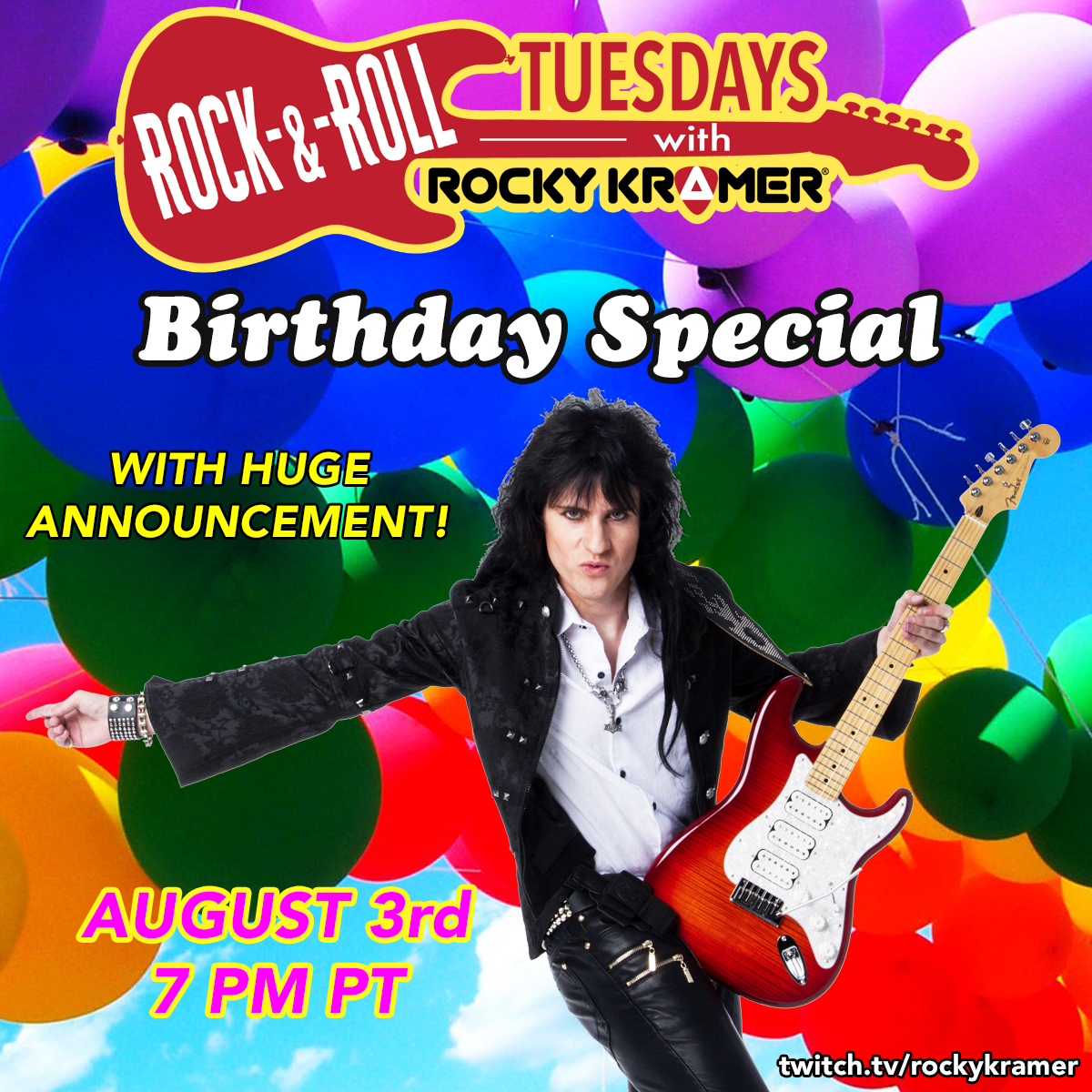 Rocky Kramer’s Rock & Roll Tuesdays Presents “Birthday Special With HUGE ANNOUNCEMENT ” on August 3rd, 7 PM PT on Twitch