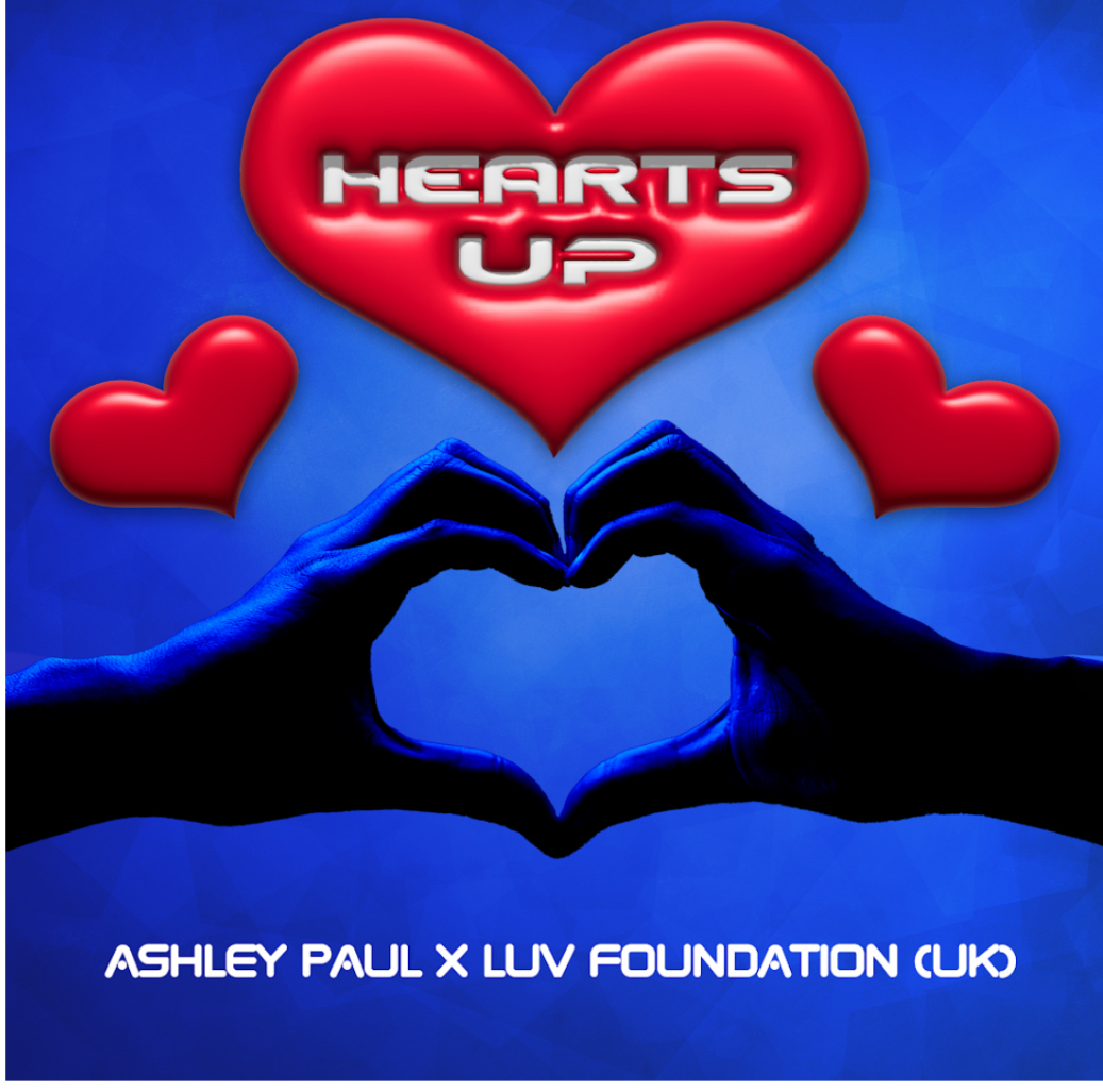 Ashley Paul & Luv Foundation (UK) hit back hard with this emotional hands-in-the-air summer smash ‘HEARTS UP’!