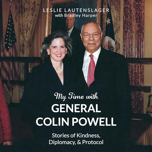 Beacon Audiobooks Releases “My Time with General Colin Powell” By Author Leslie Lautenslager with Bradley Harper