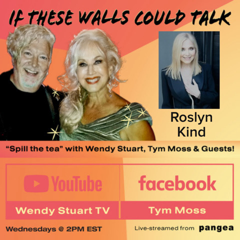 Roslyn Kind Guests On “If These Walls Could Talk” With Hosts Wendy Stuart and Tym Moss Wednesday, August 7th, 2024