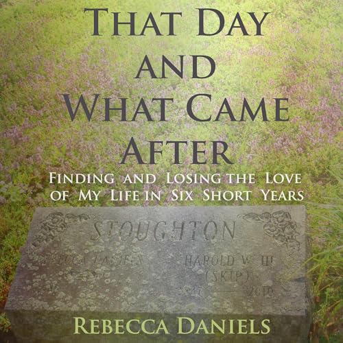 Beacon Audiobooks Releases “That Day and What Came After” By Author Rebecca Daniels