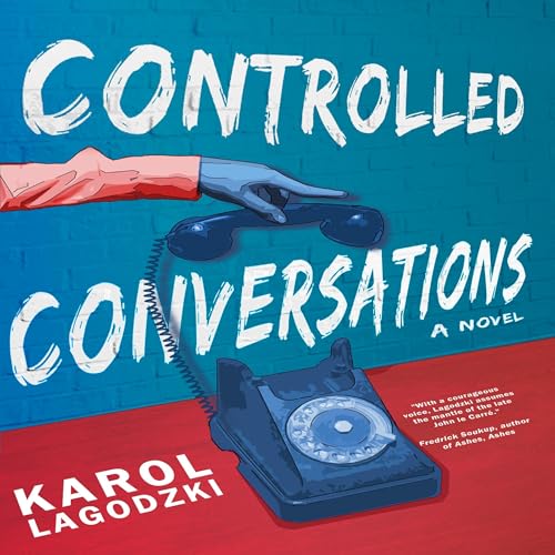 Beacon Audiobooks Releases “Controlled Conversations” By Author Karol Lagodzki