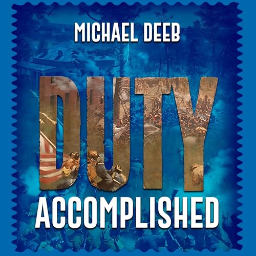 Beacon Audiobooks Releases “Duty Accomplished: The Drieborg Chronicles, Book 3” By Author Michael Deeb