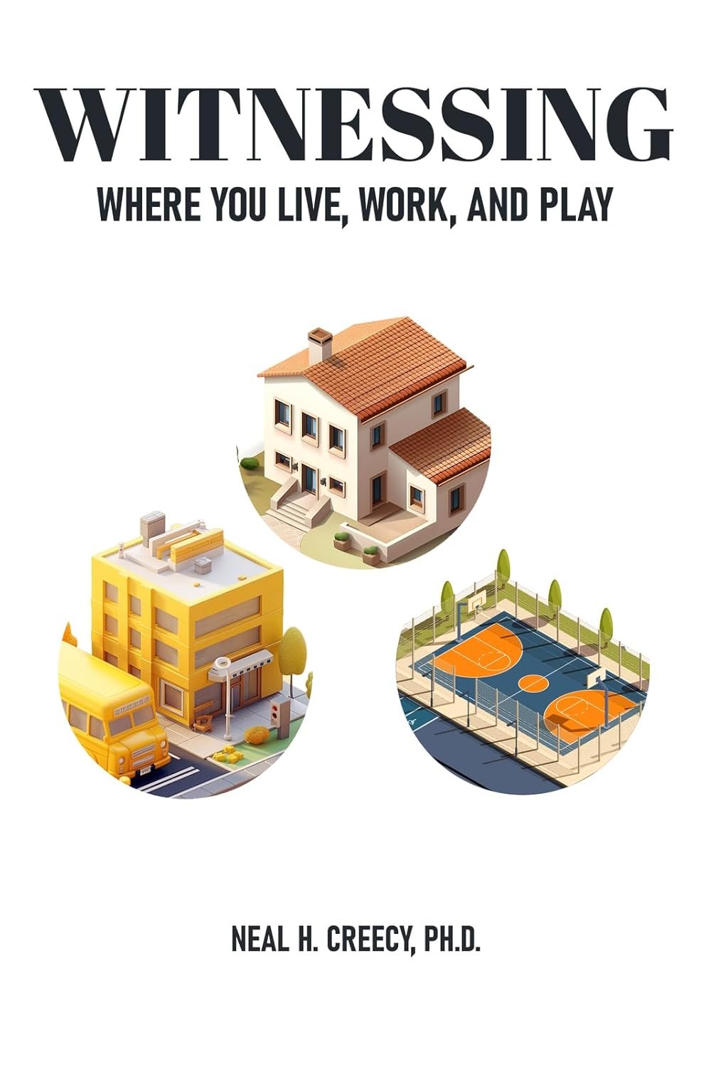 Beacon Audiobooks Releases “Witnessing Where You Live, Work, and Play” By Author Neal H. Creecy