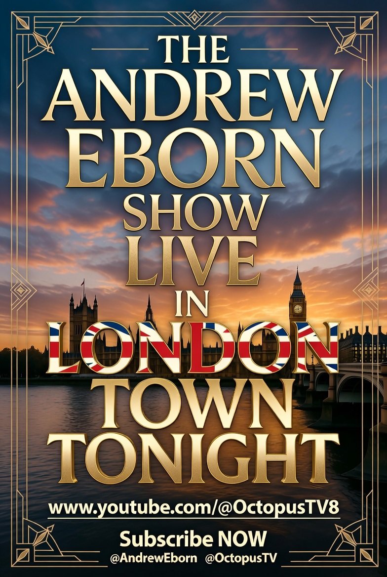 THE ANDREW EBORN SHOW In London Town Tonight LIVE Friday, July 24 • 6:00 PM (UK)